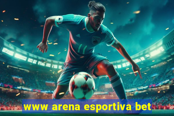 www arena esportiva bet